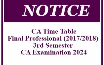 CA Time Table – Final Professional (2017/2018) 3rd Semester CA Examination 2024