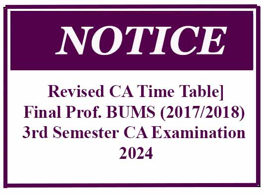 Revised CA Time Table – Final Professional BUMS (2017/2018) 3rd Semester CA Examination 2024