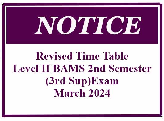 Revised Time Table -Level II BAMS 2nd Semester(3rd Sup)Exam-March 2024