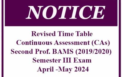 Revised Time Table Continuous Assessment (CAs)- Second Prof. BAMS (2019/2020)  Semester III Exam April -May 2024
