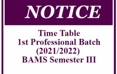 Time Table – 1st Professional Batch(2021/2022) BAMS Semester III