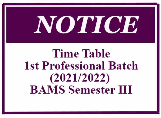 Time Table – 1st Professional Batch(2021/2022) BAMS Semester III