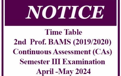 Time Table – Second Professional BAMS (2019/2020) Continuous Assessment (CAs) Semester III Examination April -May 2024