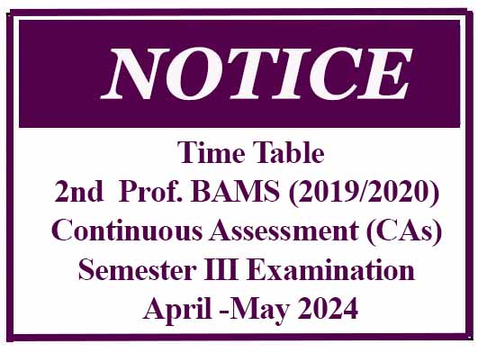 Time Table – Second Professional BAMS (2019/2020) Continuous Assessment (CAs) Semester III Examination April -May 2024