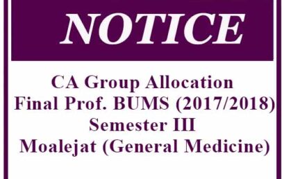 CA Group Allocation : Final Professional BUMS (2017/2018) Semester III  Moalejat (General Medicine)