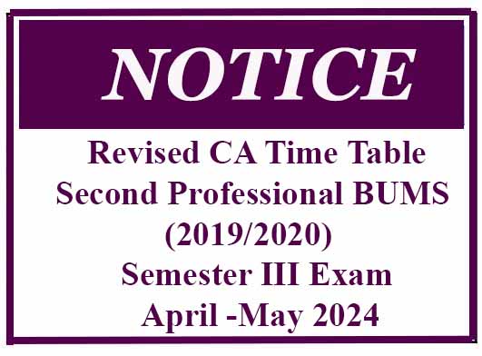 Revised CA Time Table – Second Professional BUMS (2019/2020)  Semester III Exam April -May 2024
