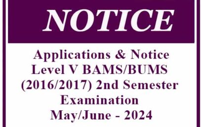 Applications & Notice – Level V BAMS/BUMS (2016/2017) 2nd Semester Examination May/June – 2024