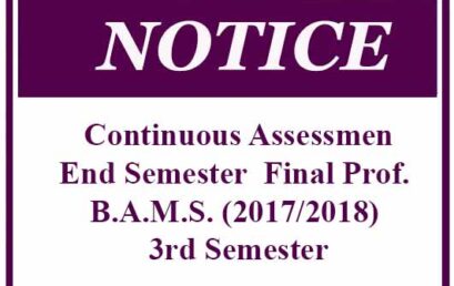 Continuous Assessment : End Semester  Final Prof. B.A.M.S. (2017/2018) 3rd Semester
