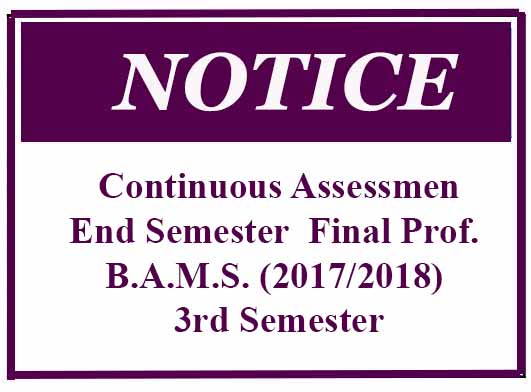 Continuous Assessment : End Semester  Final Prof. B.A.M.S. (2017/2018) 3rd Semester