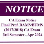 CA Exam Notice – Final Professional BAMS/BUMS (2017/2018) CA Exam 3rd Semester – Apr 2024
