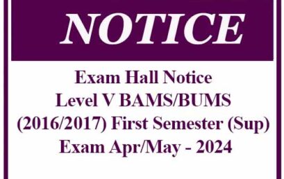 Exam Hall Notice – Level V BAMS/BUMS (2016/2017) First Semester (Sup) Exam Apr/May – 2024