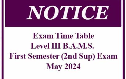 Exam Time Table-Level III B.A.M.S. First Semester (2nd Sup) Exam-May 2024
