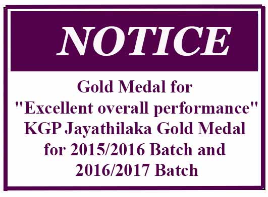 Gold Medal for “Excellent overall performance”- KGP Jayathilaka Gold Medal for 2015/2016 Batch and 2016/2017 Batch