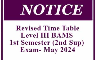 Revised Time Table – Level III BAMS 1st Semester (2nd Sup) Exam- May 2024