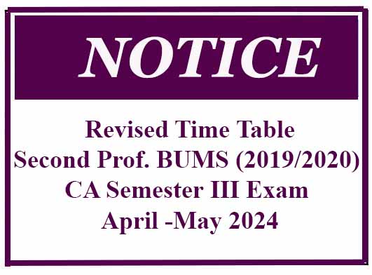 Revised Time Table – Second Prof. BUMS (2019/2020) CA Semester III Exam April -May 2024
