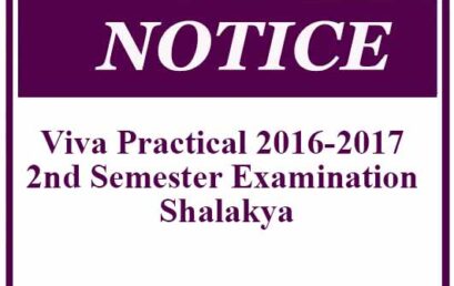 Notice – Viva Practical 2016-2017 2nd Semester Examination -Shalakya