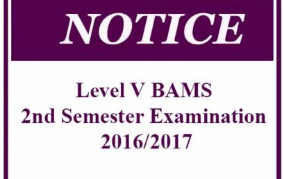 Notice – Level V BAMS 2nd Semester Examination 2016/2017