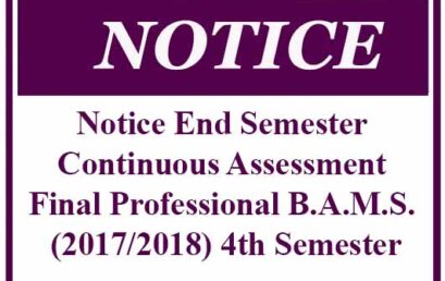 Notice End Semester Continuous Assessment Final Prof. B.A.M.S. (2017/2018) 4th Semester