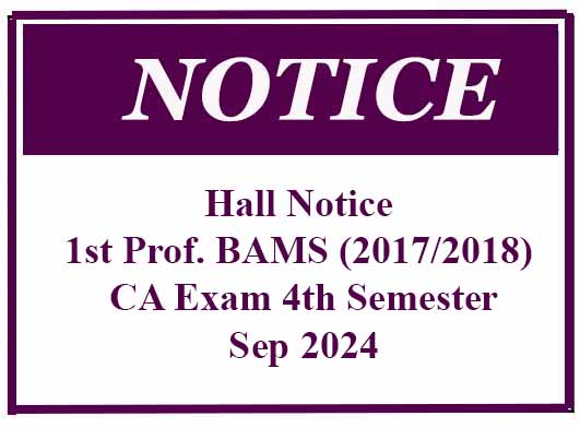 Hall Notice – Final Professional BAMS (2017/2018) CA Exam 4th Semester – Sep 2024