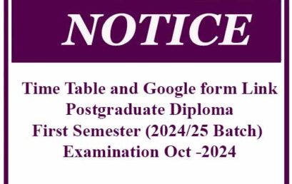 Time Table and Google form Link- Postgraduate Diploma-First Semester (2024/25 Batch) Examination Oct -2024