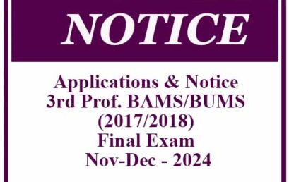 Applications & Notice – 3rd Professional BAMS/BUMS (2017/2018) Final Examination Nov-Dec – 2024