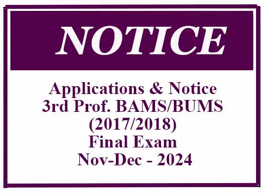 Applications & Notice – 3rd Professional BAMS/BUMS (2017/2018) Final Examination Nov-Dec – 2024