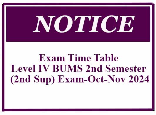 Exam Time Table – Level IV BUMS 2nd Semester (2nd Sup) Exam-Oct-Nov 2024