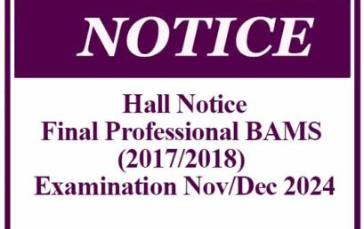 Hall Notice – Final Professional BAMS (2017/2018) Examination – Nov/Dec 2024