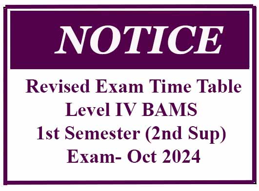 Revised Exam Time Table – Level IV BAMS 1st Semester (2nd Sup) Exam- Oct 2024