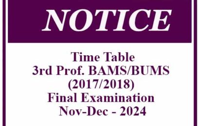 Time Table – 3rd Professional BAMS/BUMS (2017/2018) Final Examination Nov-Dec – 2024