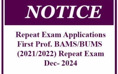 Repeat Exam Applications – First Prof. BAMS/BUMS (2021/2022) Repeat Examination Dec- 2024