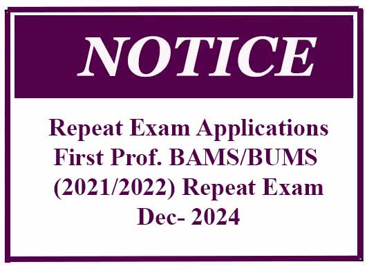 Repeat Exam Applications – First Prof. BAMS/BUMS (2021/2022) Repeat Examination Dec- 2024