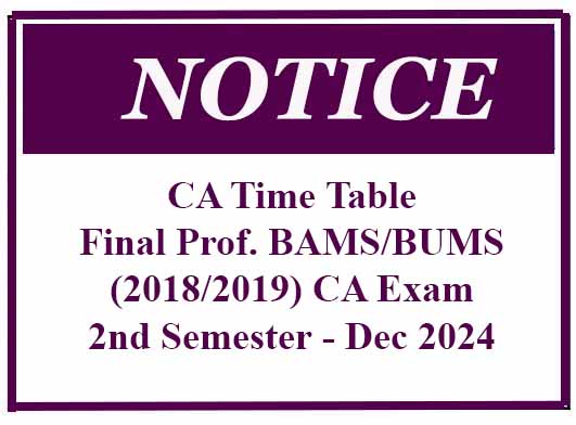 CA Time Table – Final Professional BAMS/BUMS (2018/2019) CA Exam 2nd Semester – Dec 2024