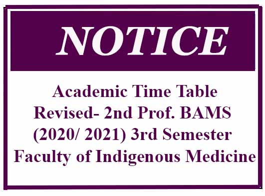 Academic Time Table – Revised- 2nd Professional BAMS (2020/ 2021) 3rd Semester Faculty of Indigenous Medicine