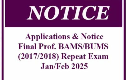 Applications & Notice – Final Professional BAMS/BUMS (2017/2018) Repeat Examination – Jan/Feb 2025