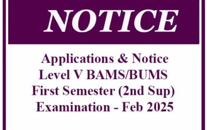 Applications & Notice – Level V BAMS/BUMS First Semester (2nd Sup) Examination – Feb 2025