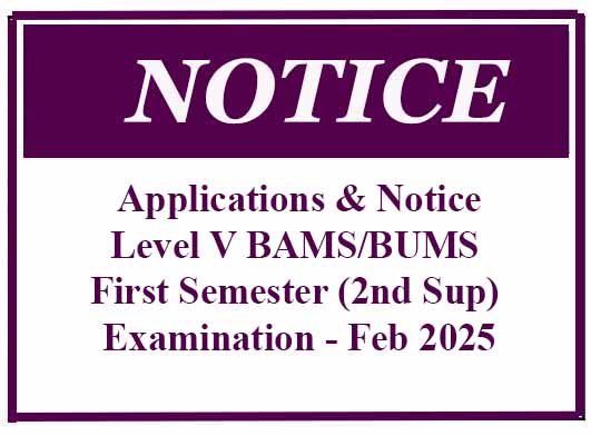 Applications & Notice – Level V BAMS/BUMS First Semester (2nd Sup) Examination – Feb 2025