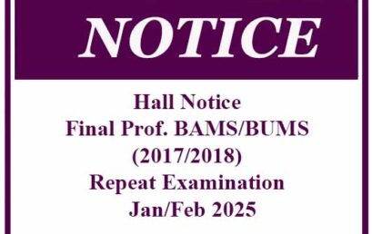 Hall Notice – Final Professional BAMS/BUMS (2017/2018) Repeat Examination – Jan/Feb 2025