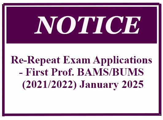 Re-Repeat Exam Applications – First Prof. BAMS/BUMS (2021/2022) January 2025