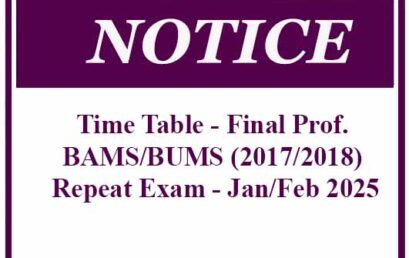 Time Table – Final Professional BAMS/BUMS (2017/2018) Repeat Examination – Jan/Feb 2025