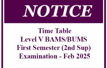 Time Table – Level V BAMS/BUMS First Semester (2nd Sup) Examination – Feb 2025