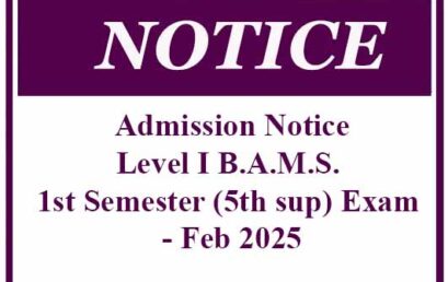 Admission Notice-Level I B.A.M.S. 1st Semester (5th sup) Exam – Feb 2025