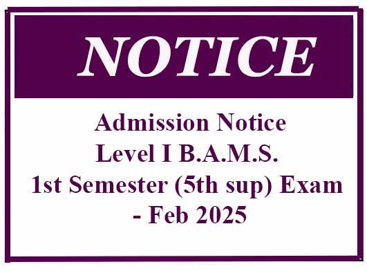 Admission Notice-Level I B.A.M.S. 1st Semester (5th sup) Exam – Feb 2025