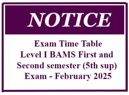 Exam Time Table – Level I BAMS First and Second semester (5th sup) Exam – February 2025