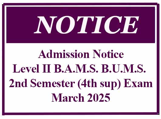 Admission Notice-Level II B.A.M.S. B.U.M.S. 2nd Semester (4th sup) Exam-March 2025