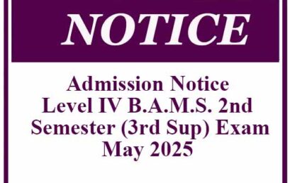 Admission Notice-Level IV B.A.M.S. 2nd semester (3rd Sup) Exam-May 2025