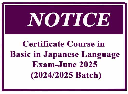 Certificate Course in Basic in Japanese Language Exam-June 2025 (2024/2025 Batch)
