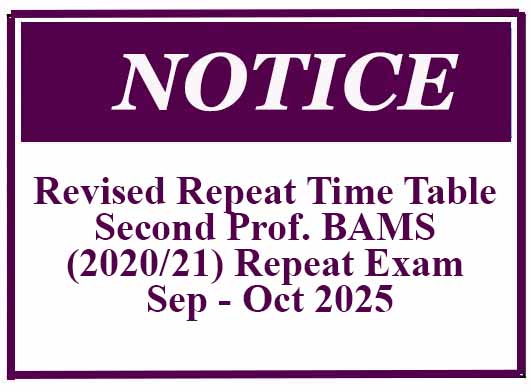 Revised Repeat Time Table – Second Prof. BAMS (2020/21) Repeat Exam Sep – Oct 2025