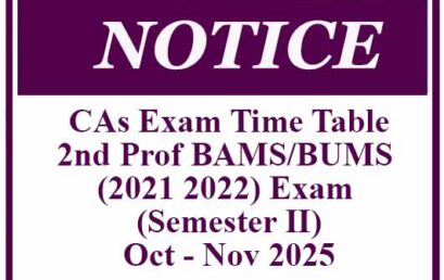 CAs Exam Time Table – 2nd Prof BAMS/BUMS (2021 2022) Exam (Semester II) – Oct – Nov 2025
