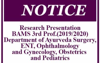 Research Presentation- BAMS 3rd Prof.(2019/2020)- Department of Ayurveda Surgery, ENT, Ophthalmology and Gynecology, Obstetrics and Pediatrics